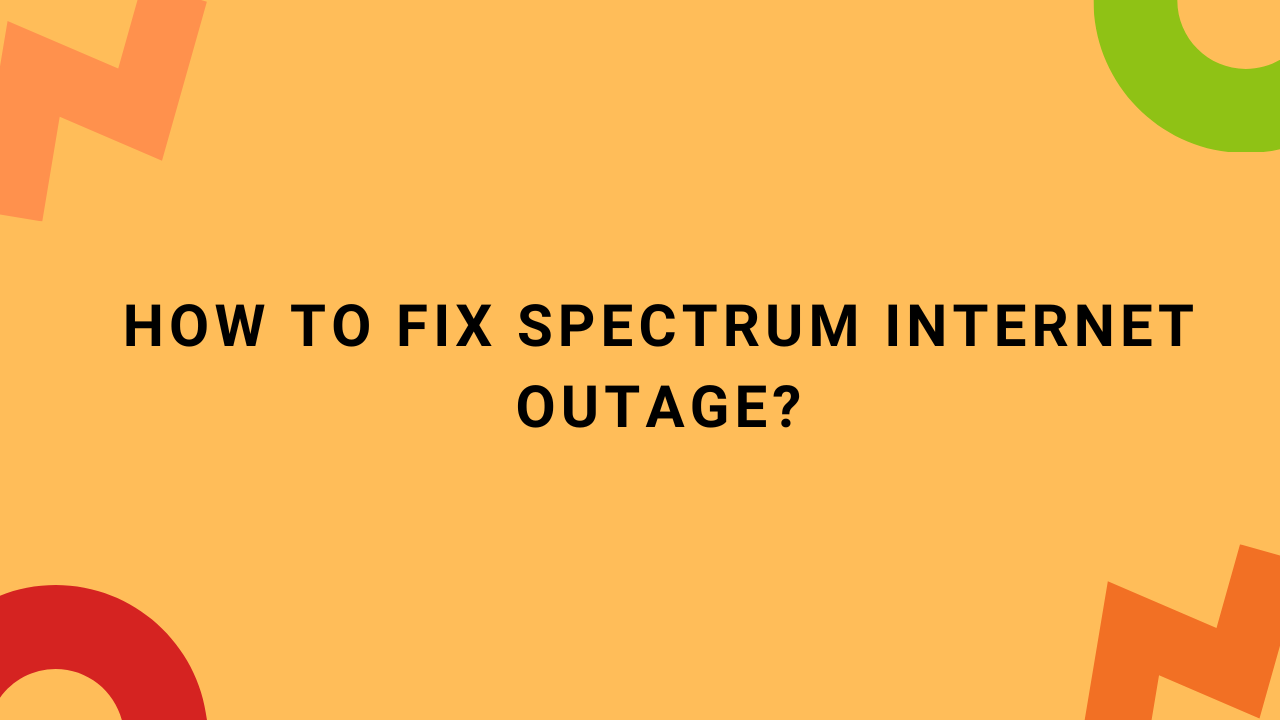 How To Fix Spectrum Internet Outage